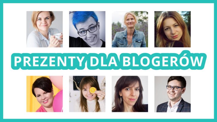  Prezenty dla blogerów – sprawdź polecenia innych twórców!