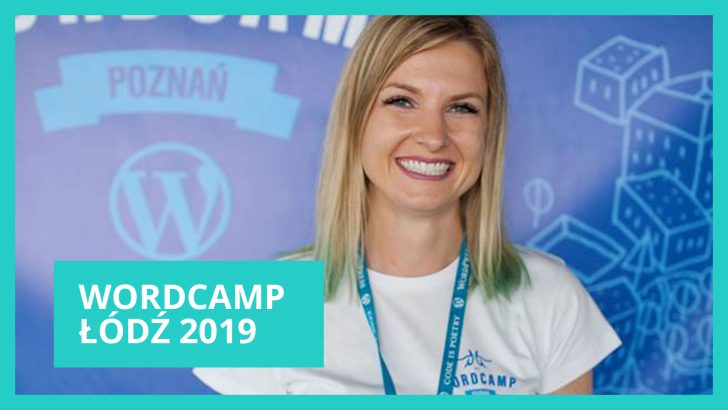  WordCamp Łódź 2019 – dlaczego warto?