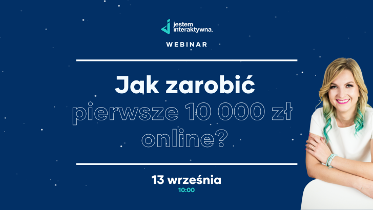 Jak zarobić pierwsze 10 000 zł online? – WEBINAR + PODCAST