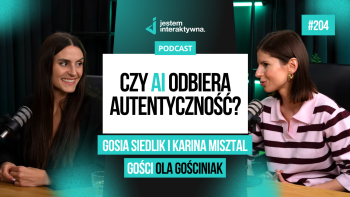 Sztuczna inteligencja a autentyczność – Gosia Siedlik i Karina Misztal